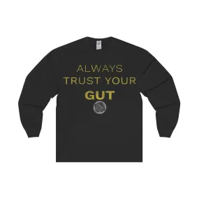 Motivational Unisex Long Sleeve Tee,"Always Trust Your Gut" Quote-  Made in USA